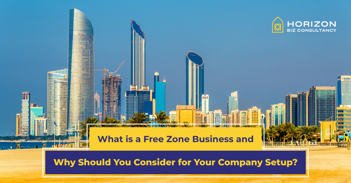 What is a Free Zone Business and Why Should You Consider for Your