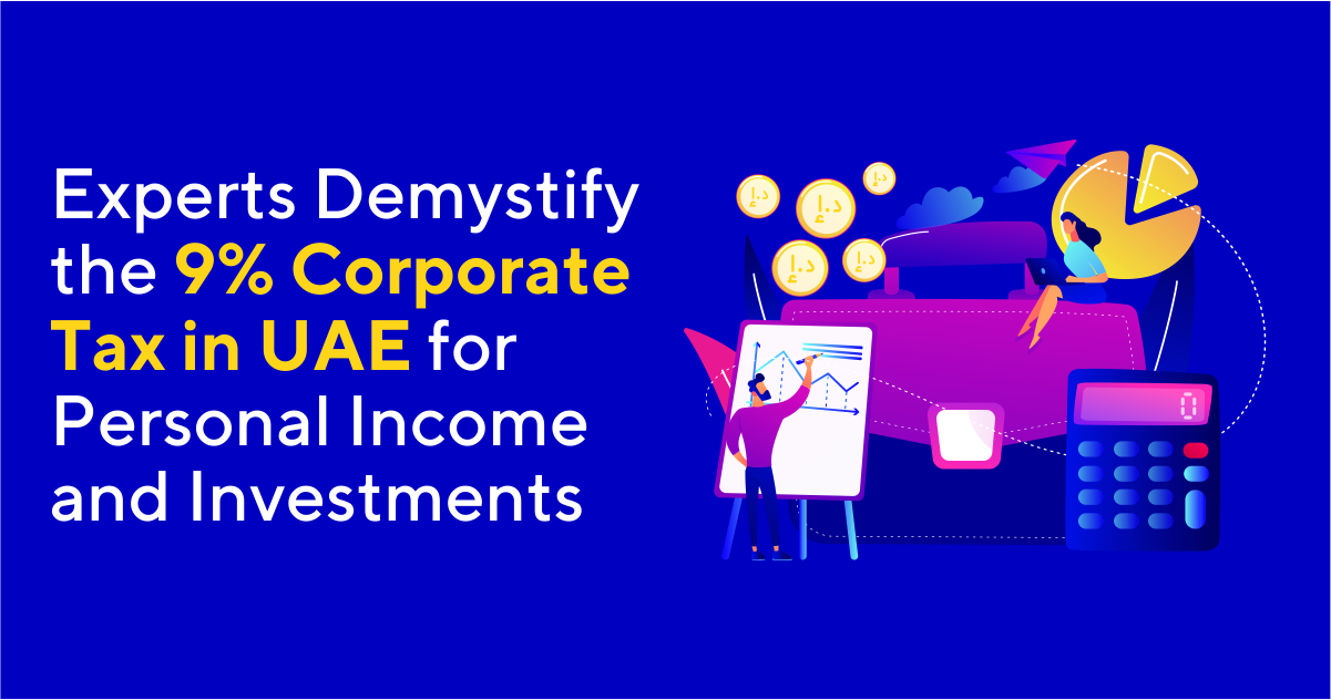 9% Corporate Tax in UAE for Personal Income and Investments